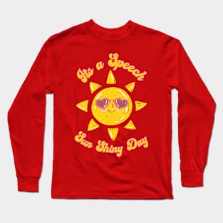 Its A Speech Sun Shiny Day Long Sleeve T-Shirt